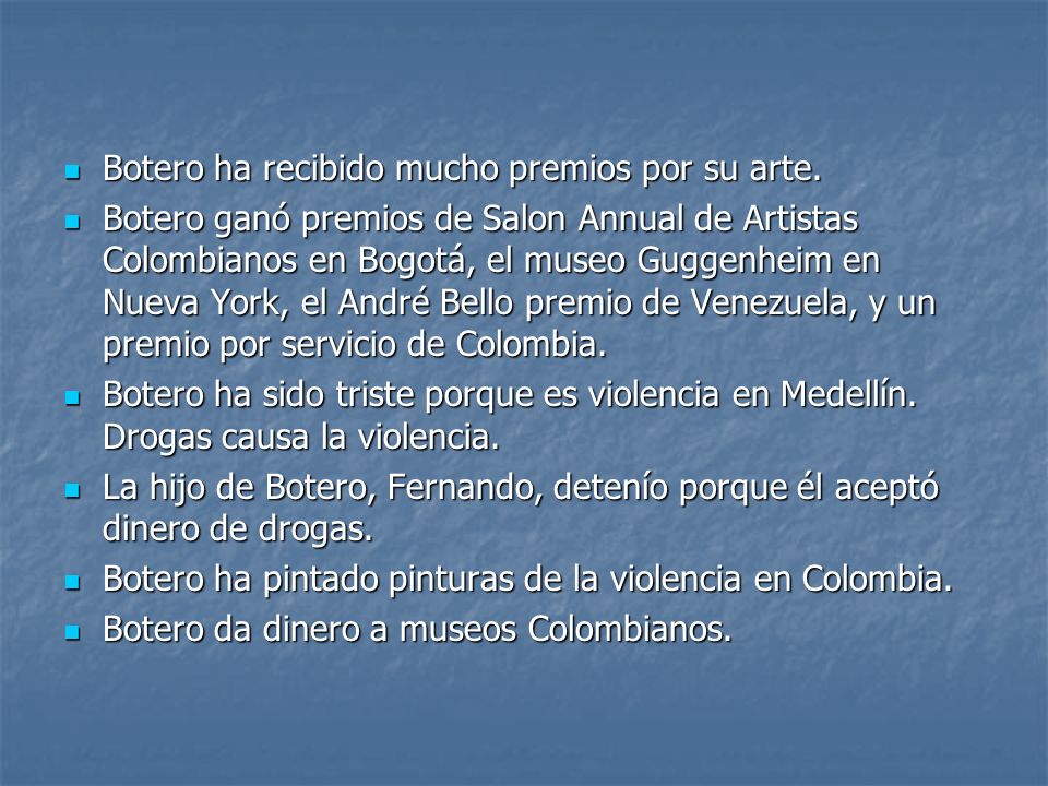 Botero ha recibido mucho premios por su arte.