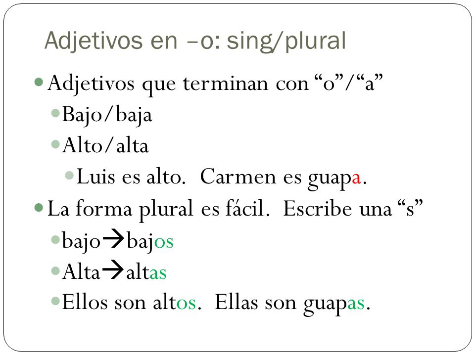 Adjetivos en –o: sing/plural