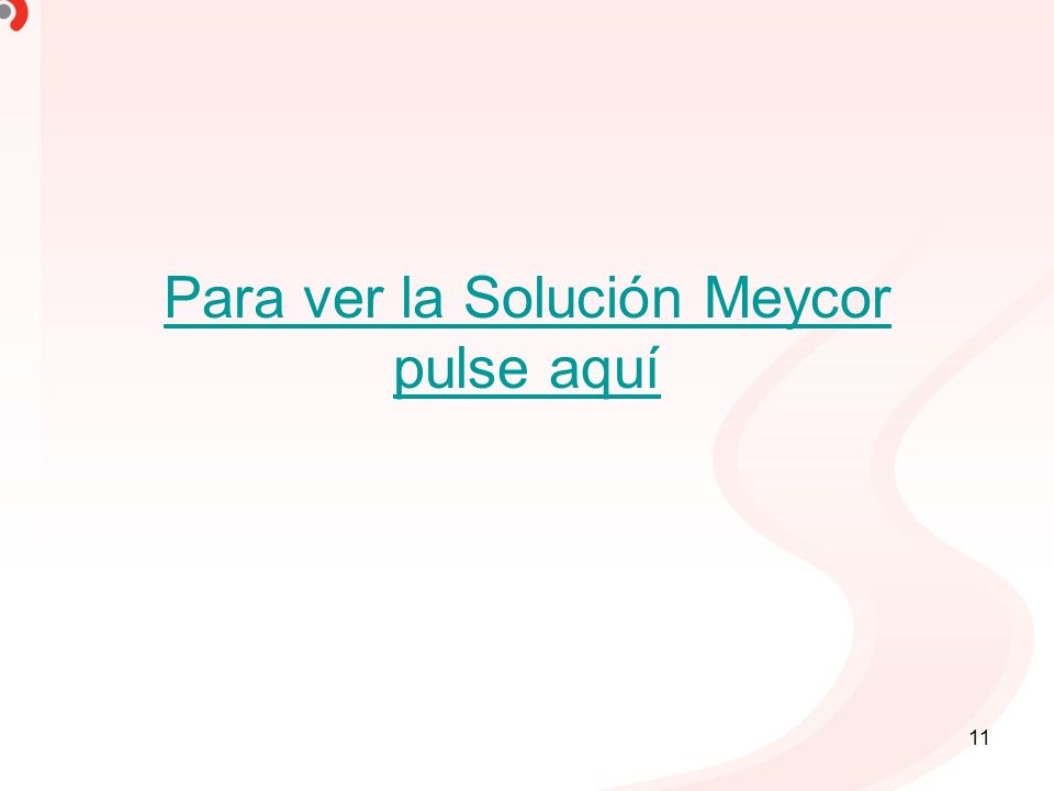 Para ver la Solución Meycor pulse aquí