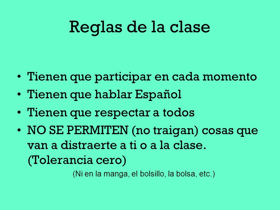 Reglas de la clase Tienen que participar en cada momento