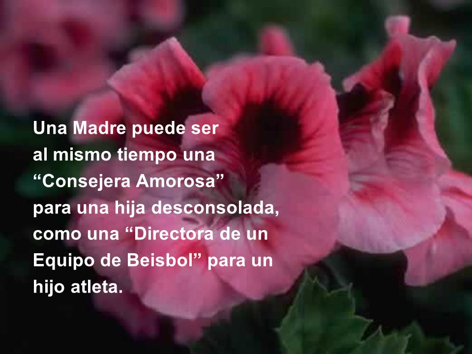 Una Madre puede ser al mismo tiempo una. Consejera Amorosa para una hija desconsolada, como una Directora de un.