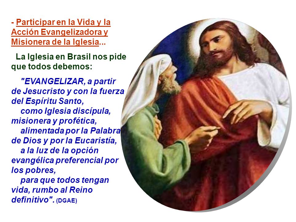- Participar en la Vida y la Acción Evangelizadora y Misionera de la Iglesia...