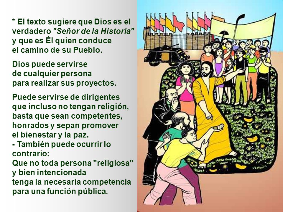* El texto sugiere que Dios es el verdadero Señor de la Historia