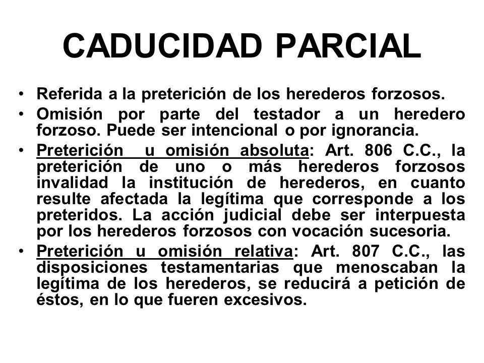 CADUCIDAD PARCIAL Referida a la preterición de los herederos forzosos.