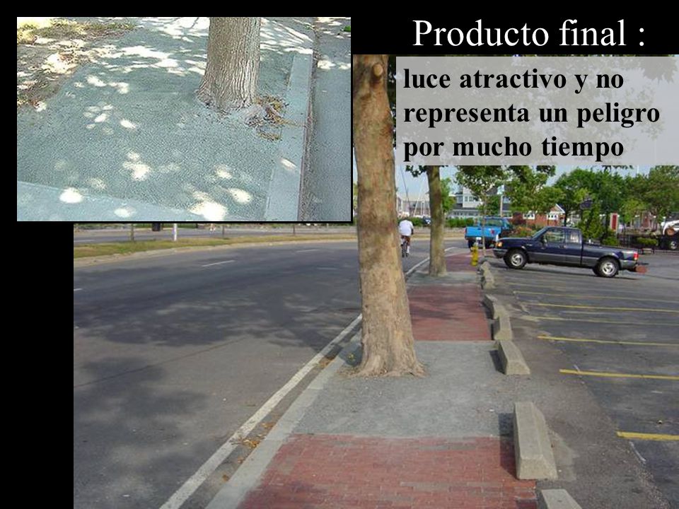 Producto final : luce atractivo y no representa un peligro por mucho tiempo.
