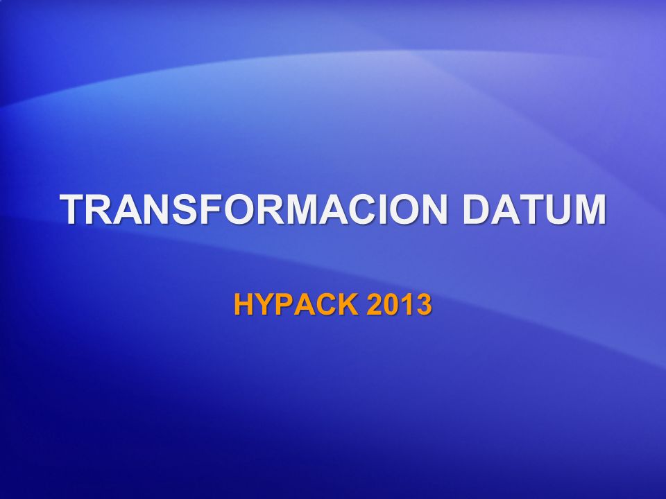 TRANSFORMACION DATUM HYPACK 2013
