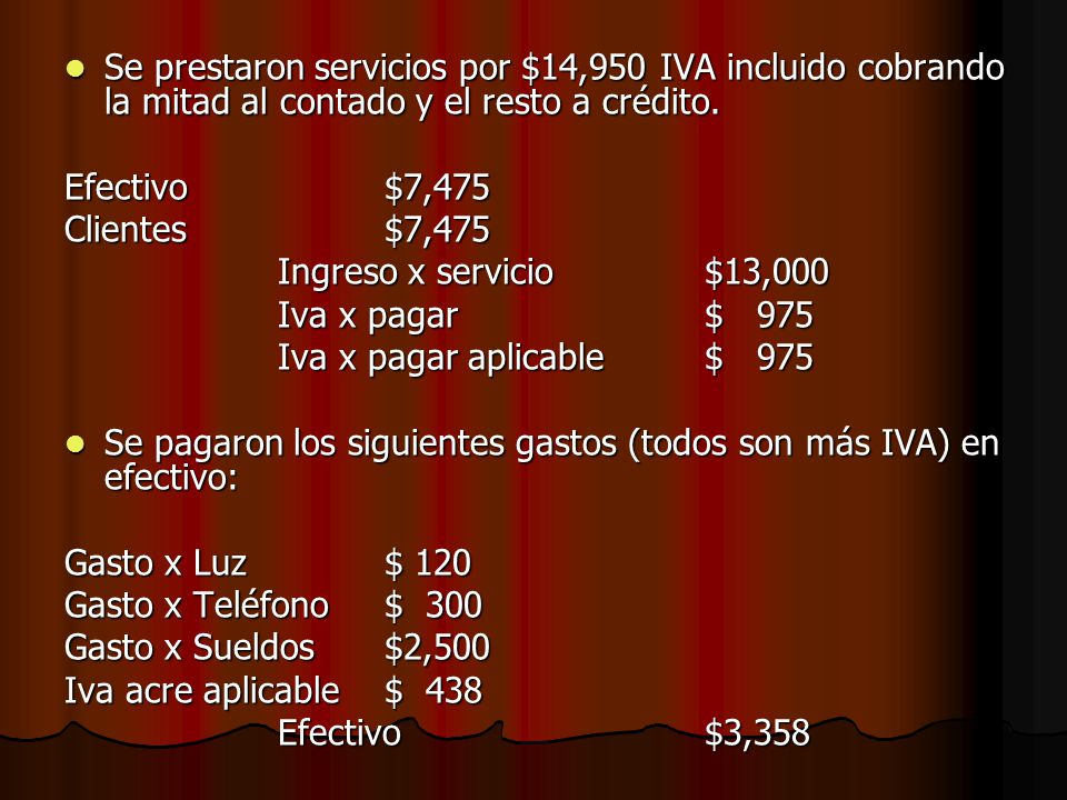 Se prestaron servicios por $14,950 IVA incluido cobrando la mitad al contado y el resto a crédito.