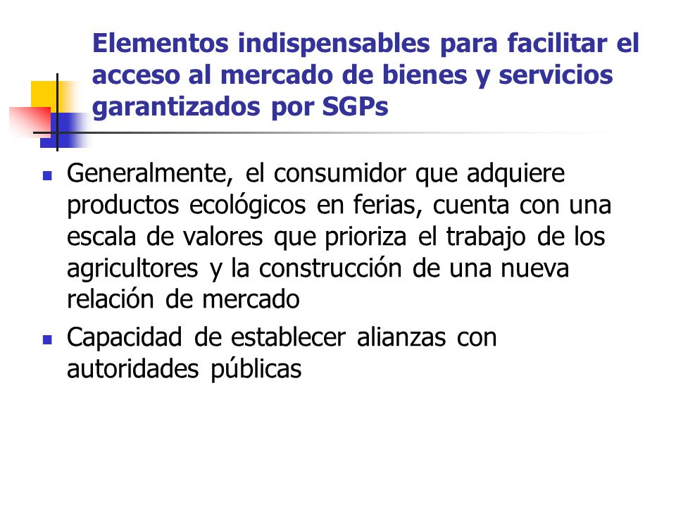 Elementos indispensables para facilitar el acceso al mercado de bienes y servicios garantizados por SGPs