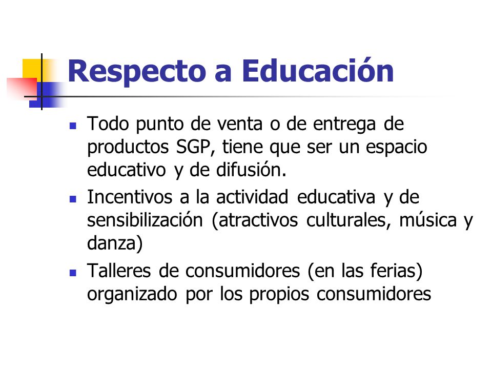 Respecto a Educación Todo punto de venta o de entrega de productos SGP, tiene que ser un espacio educativo y de difusión.