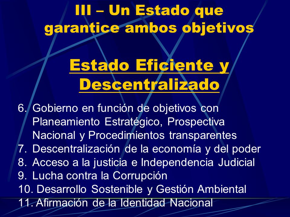 III – Un Estado que garantice ambos objetivos Estado Eficiente y Descentralizado
