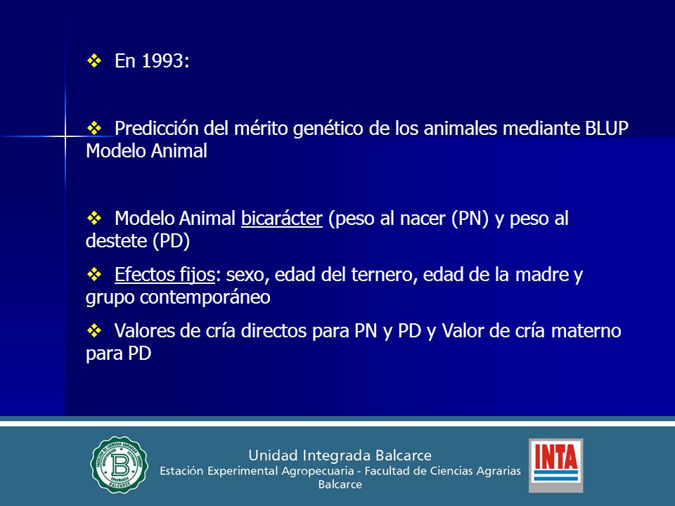 En 1993: Predicción del mérito genético de los animales mediante BLUP Modelo Animal.