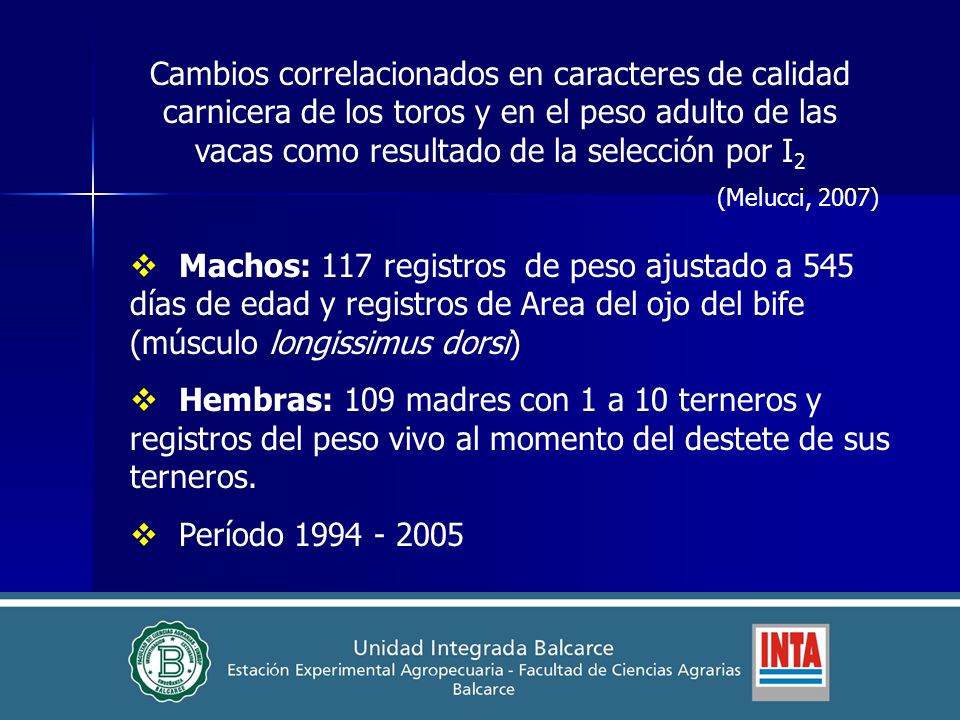Cambios correlacionados en caracteres de calidad carnicera de los toros y en el peso adulto de las vacas como resultado de la selección por I2