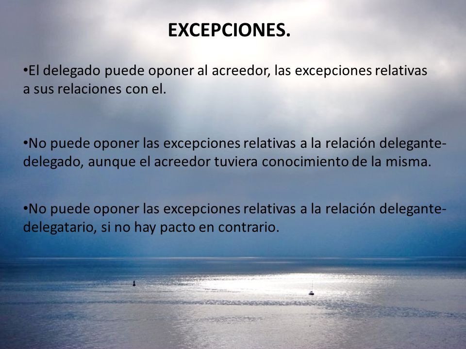 EXCEPCIONES. El delegado puede oponer al acreedor, las excepciones relativas a sus relaciones con el.