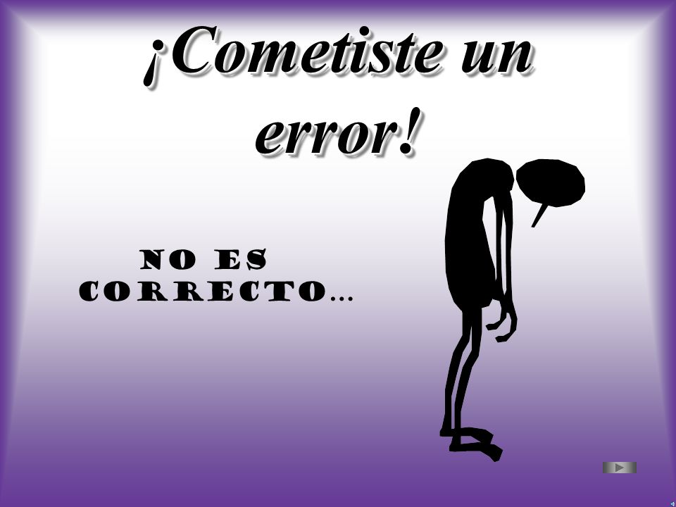¡Cometiste un error! No es correcto…