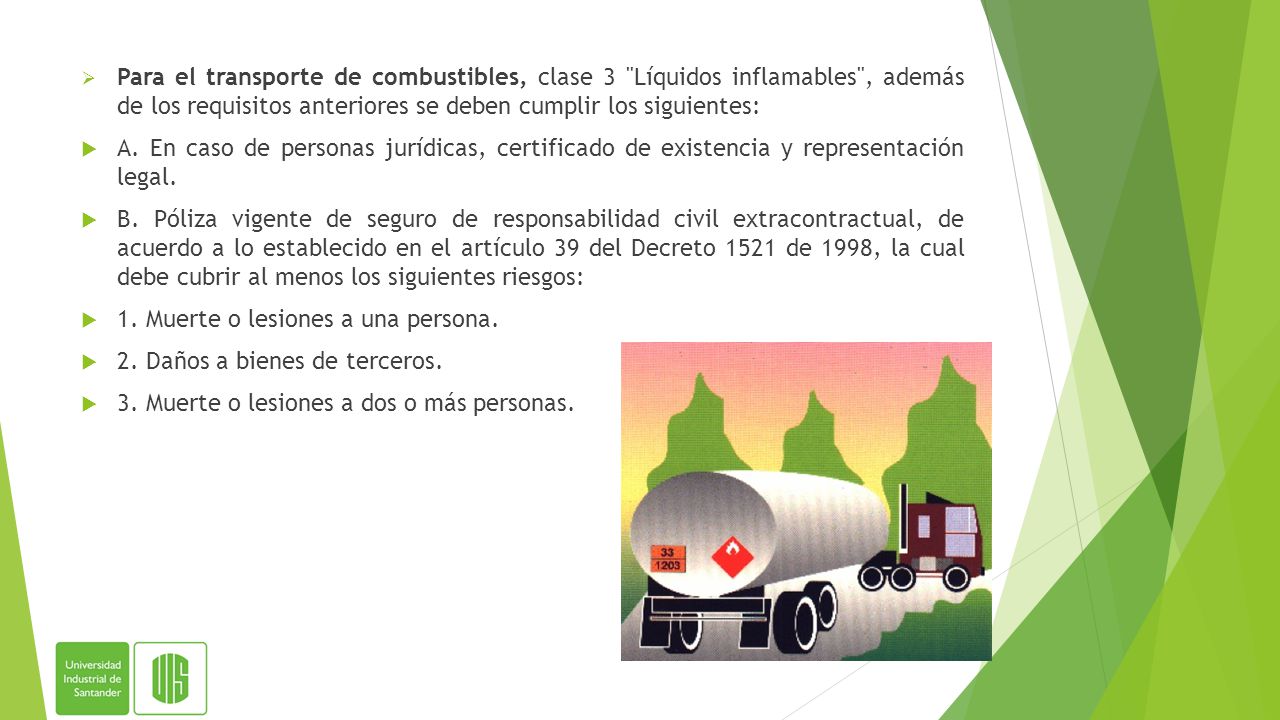Para el transporte de combustibles, clase 3 Líquidos inflamables , además de los requisitos anteriores se deben cumplir los siguientes: