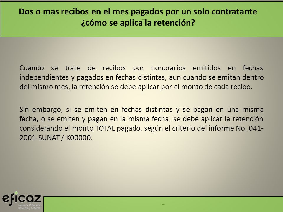 Dos o mas recibos en el mes pagados por un solo contratante ¿cómo se aplica la retención