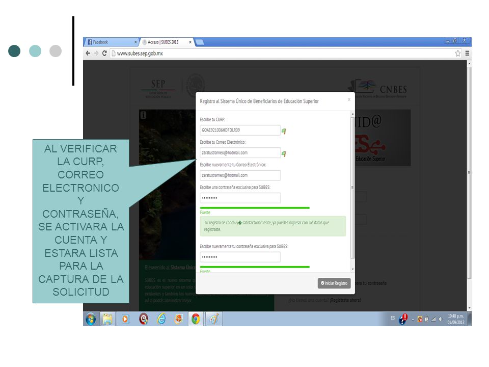 AL VERIFICAR LA CURP, CORREO ELECTRONICO Y CONTRASEÑA, SE ACTIVARA LA CUENTA Y ESTARA LISTA PARA LA CAPTURA DE LA SOLICITUD