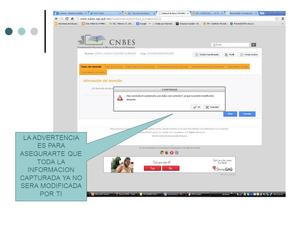 LA ADVERTENCIA ES PARA ASEGURARTE QUE TODA LA INFORMACION CAPTURADA YA NO SERA MODIFICADA POR TI