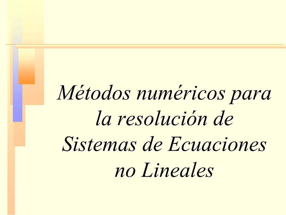Métodos numéricos para la resolución de Sistemas de Ecuaciones no Lineales