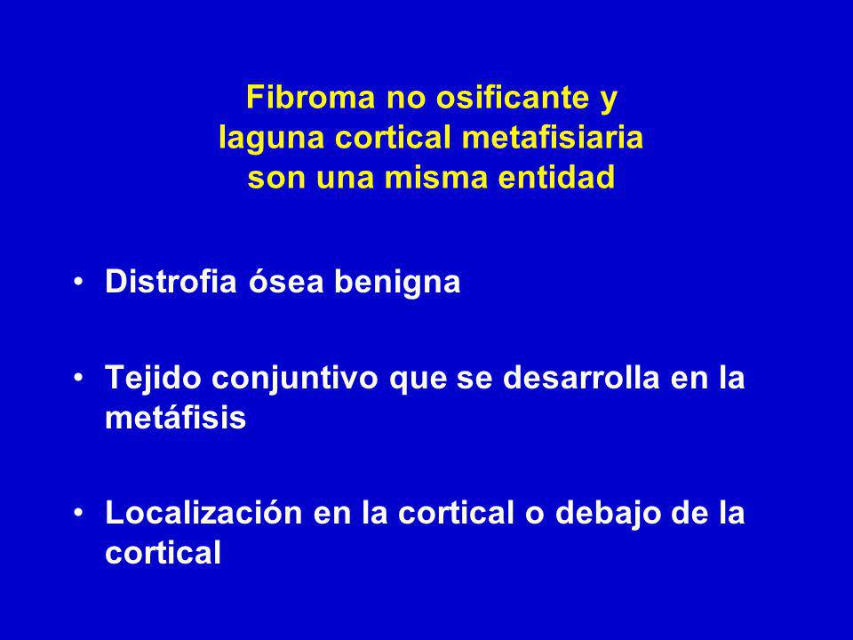 Fibroma no osificante y laguna cortical metafisiaria son una misma entidad