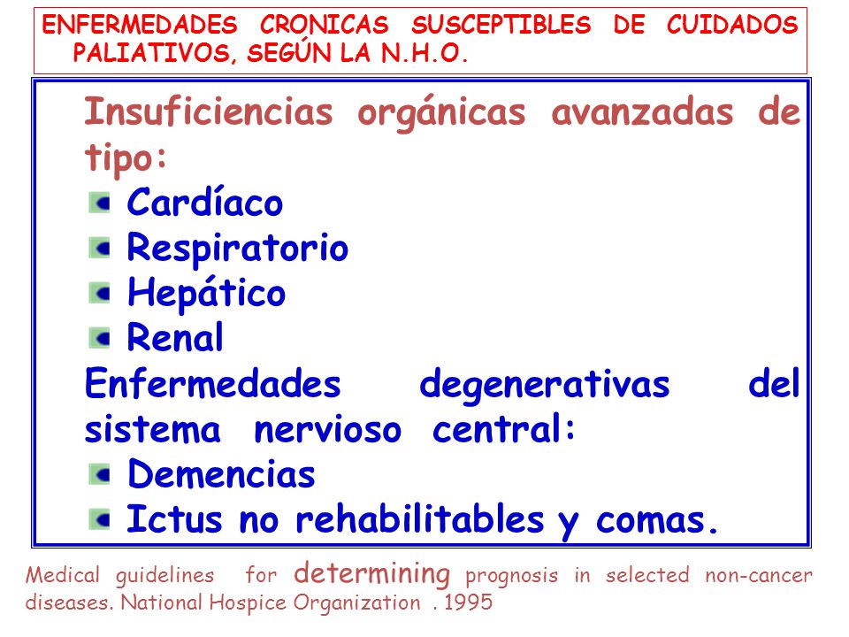 Insuficiencias orgánicas avanzadas de tipo: Cardíaco Respiratorio