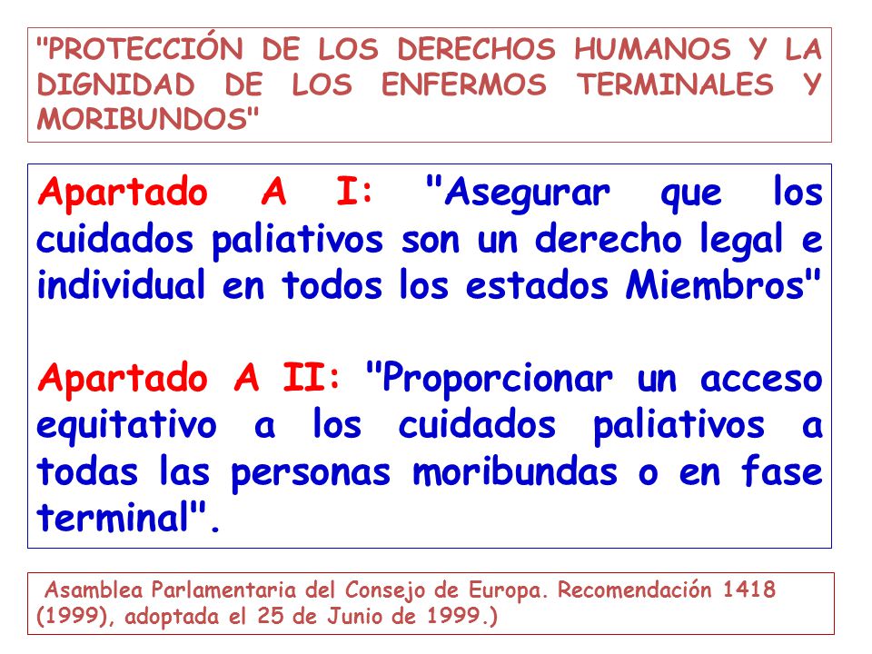 PROTECCIÓN DE LOS DERECHOS HUMANOS Y LA DIGNIDAD DE LOS ENFERMOS TERMINALES Y MORIBUNDOS