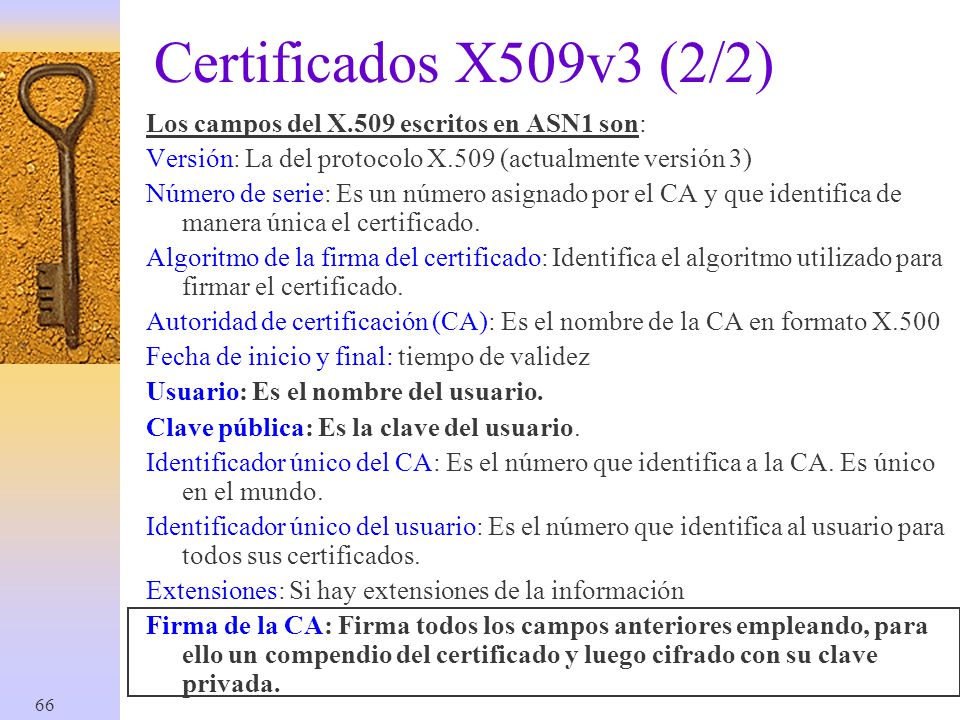 Certificados X509v3 (2/2) Los campos del X.509 escritos en ASN1 son: