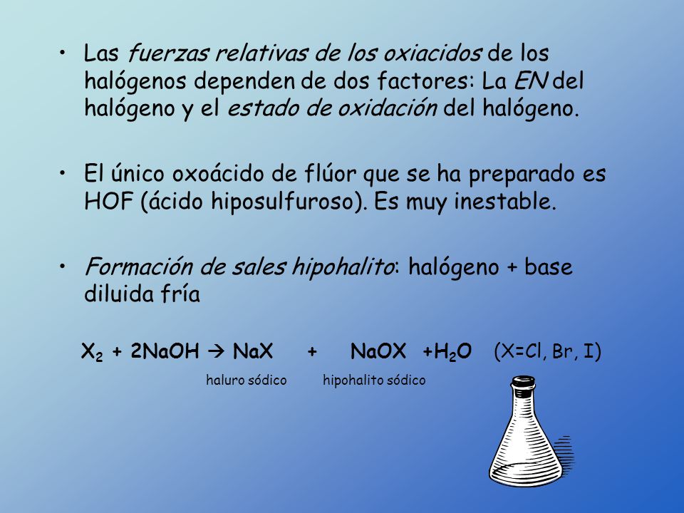 X2 + 2NaOH  NaX + NaOX +H2O (X=Cl, Br, I)