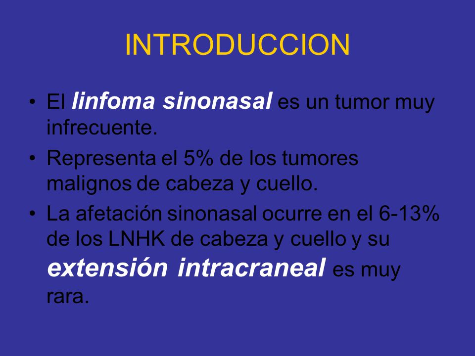 INTRODUCCION El linfoma sinonasal es un tumor muy infrecuente.