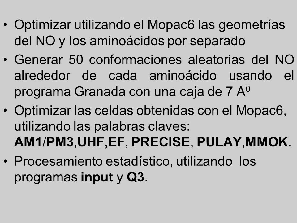 Optimizar utilizando el Mopac6 las geometrías del NO y los aminoácidos por separado