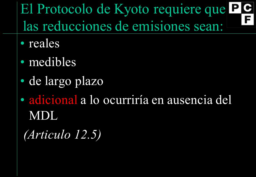 El Protocolo de Kyoto requiere que las reducciones de emisiones sean:
