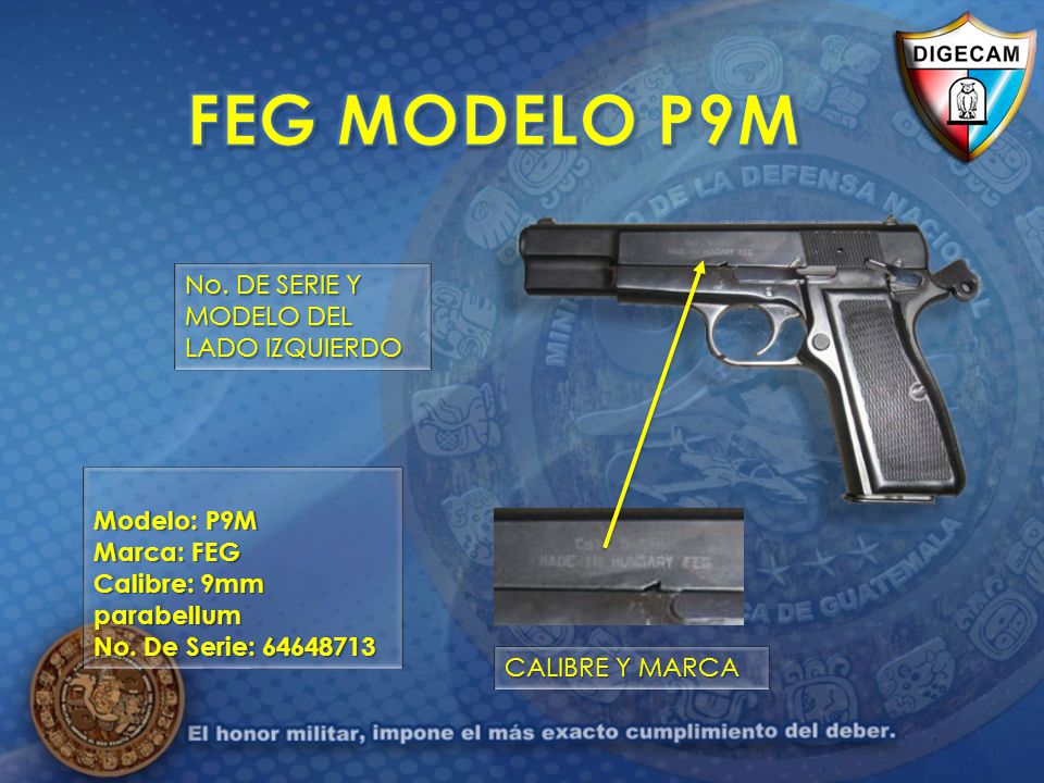 FEG MODELO P9M No. DE SERIE Y MODELO DEL LADO IZQUIERDO Modelo: P9M