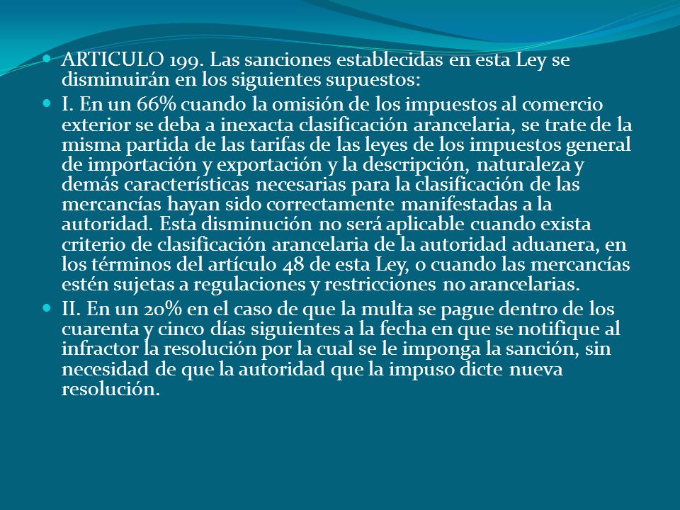ARTICULO 199. Las sanciones establecidas en esta Ley se disminuirán en los siguientes supuestos: