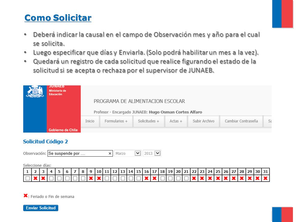 Como Solicitar Deberá indicar la causal en el campo de Observación mes y año para el cual se solicita.