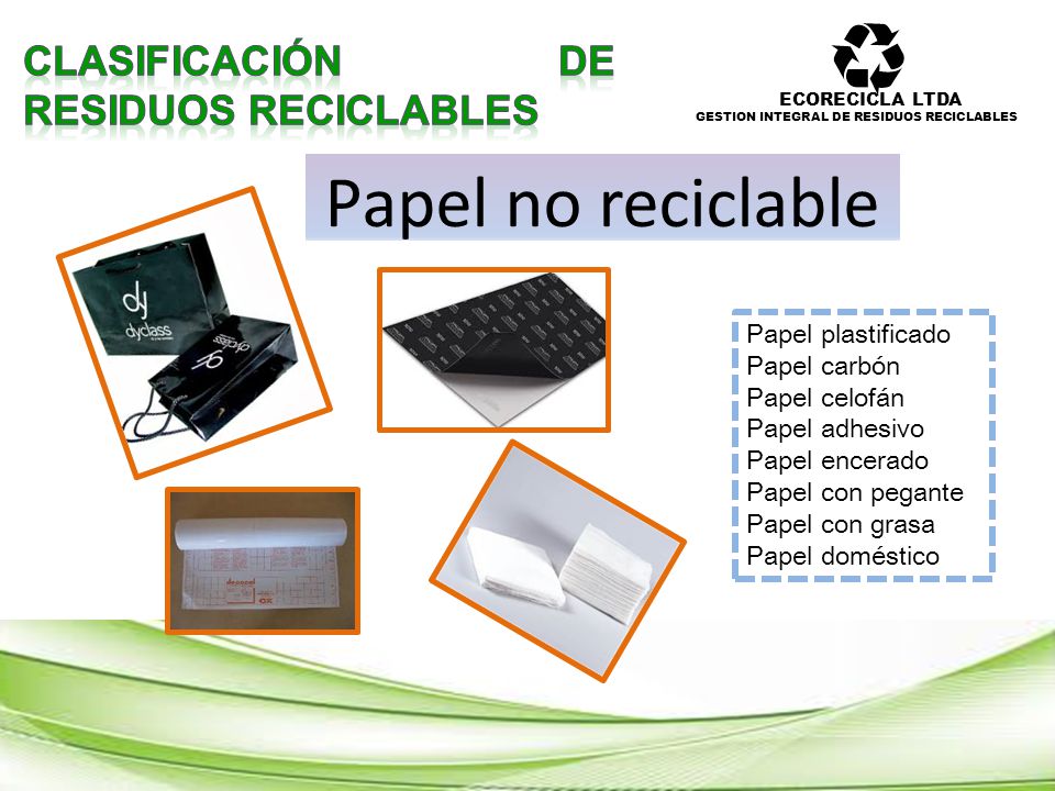 Papel no reciclable CLASIFICACIÓN DE RESIDUOS RECICLABLES