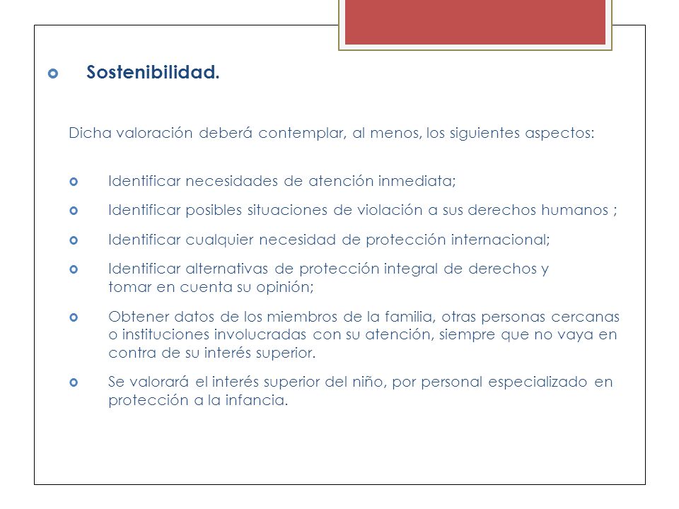 Sostenibilidad. Dicha valoración deberá contemplar, al menos, los siguientes aspectos: Identificar necesidades de atención inmediata;