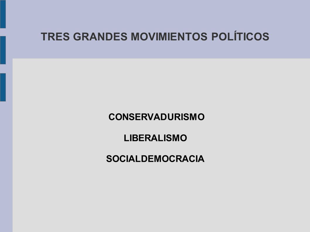 TRES GRANDES MOVIMIENTOS POLÍTICOS