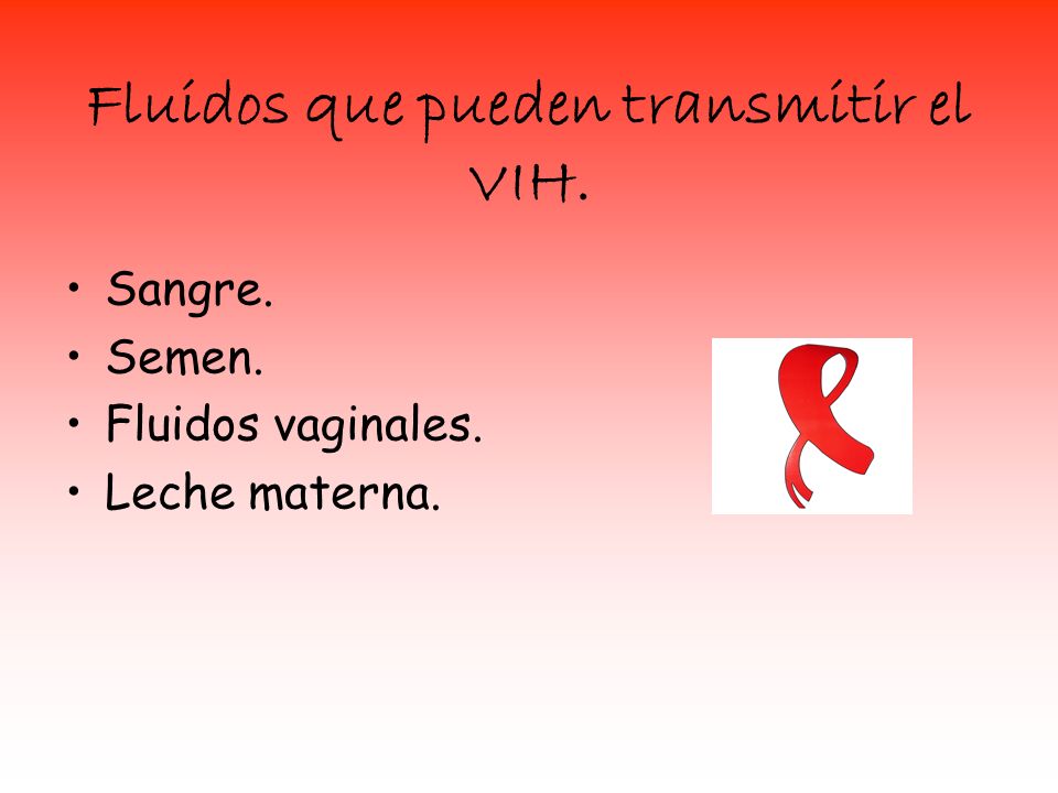 Fluidos que pueden transmitir el VIH.