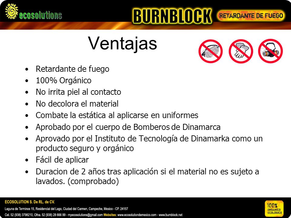 Ventajas Retardante de fuego 100% Orgánico No irrita piel al contacto