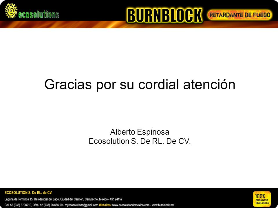 Gracias por su cordial atención Alberto Espinosa Ecosolution S. De RL