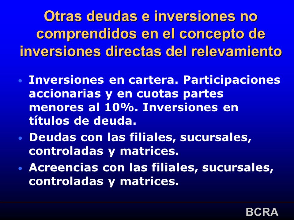 Otras deudas e inversiones no comprendidos en el concepto de inversiones directas del relevamiento