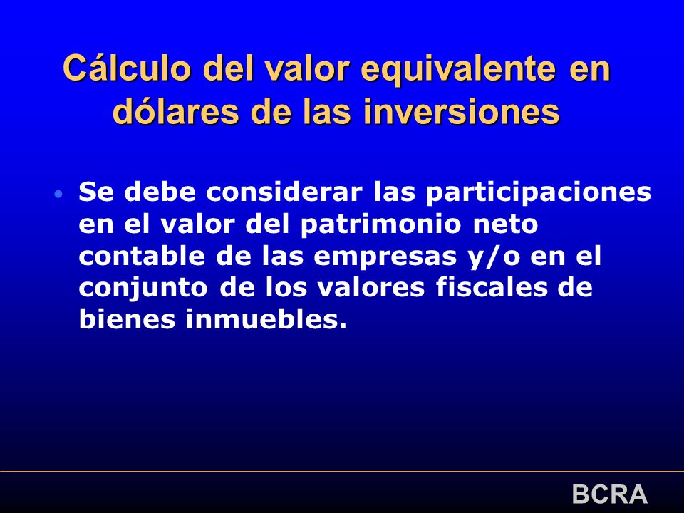 Cálculo del valor equivalente en dólares de las inversiones