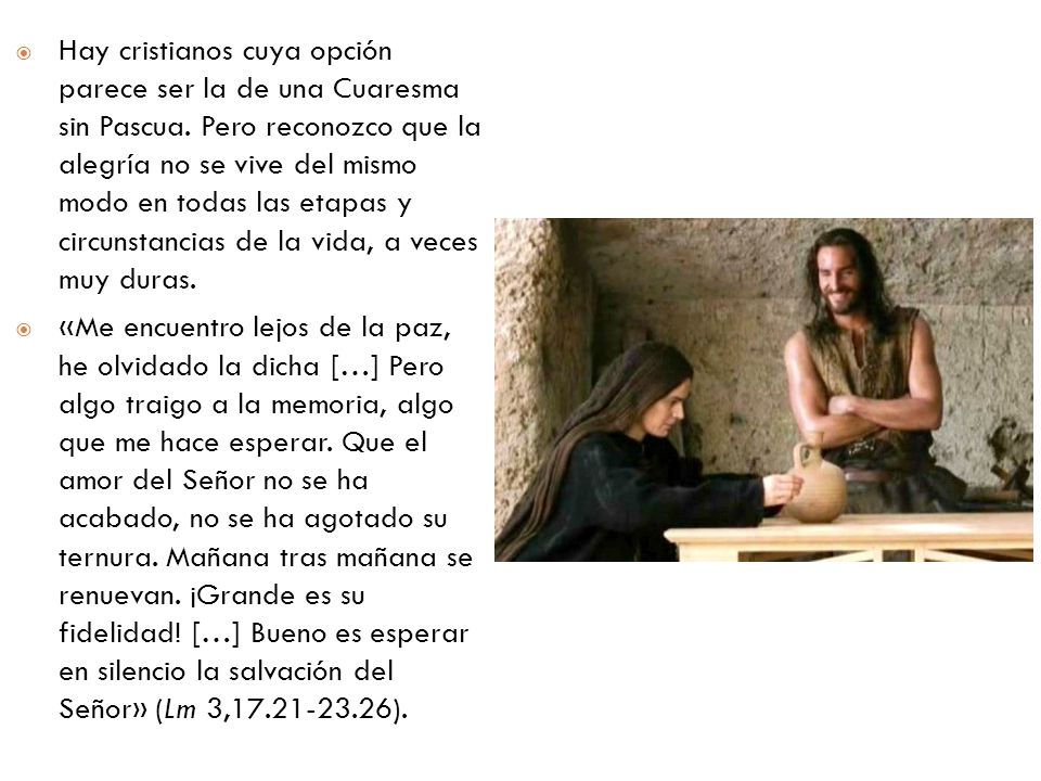 Hay cristianos cuya opción parece ser la de una Cuaresma sin Pascua