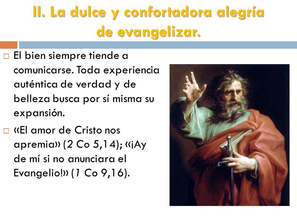 II. La dulce y confortadora alegría de evangelizar.