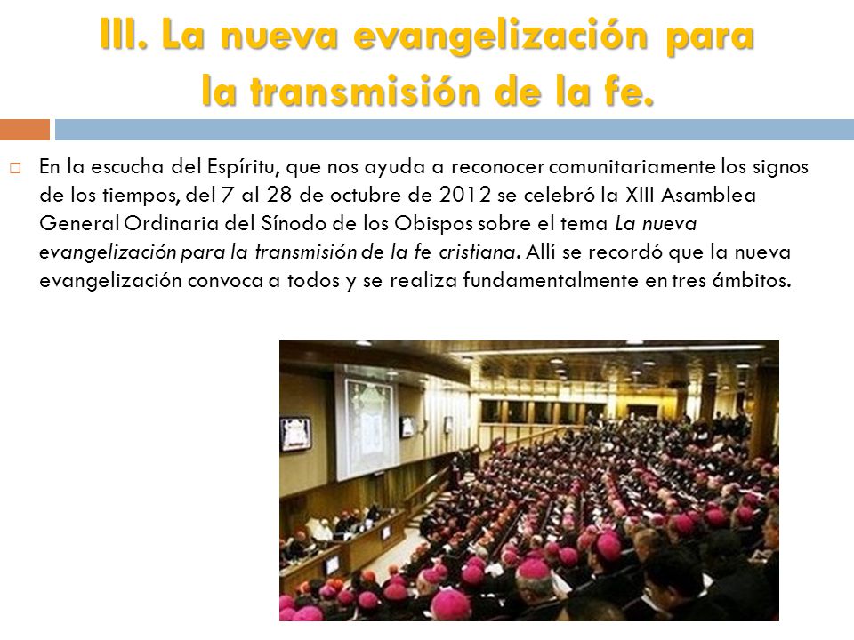 III. La nueva evangelización para la transmisión de la fe.