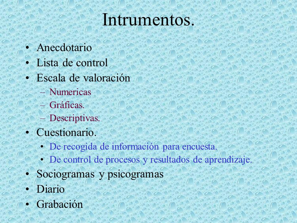 Intrumentos. Anecdotario Lista de control Escala de valoración