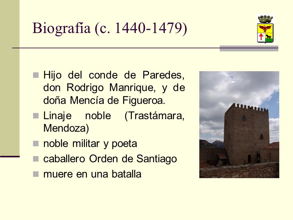 Biografía (c ) Hijo del conde de Paredes, don Rodrigo Manrique, y de doña Mencía de Figueroa.