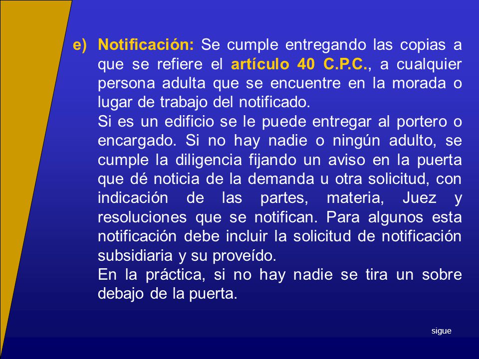 En la práctica, si no hay nadie se tira un sobre debajo de la puerta.