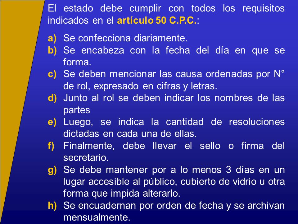 El estado debe cumplir con todos los requisitos indicados en el artículo 50 C.P.C.: