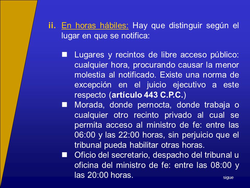 ii. En horas hábiles: Hay que distinguir según el lugar en que se notifica: